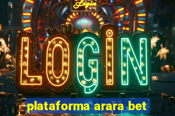 plataforma arara bet